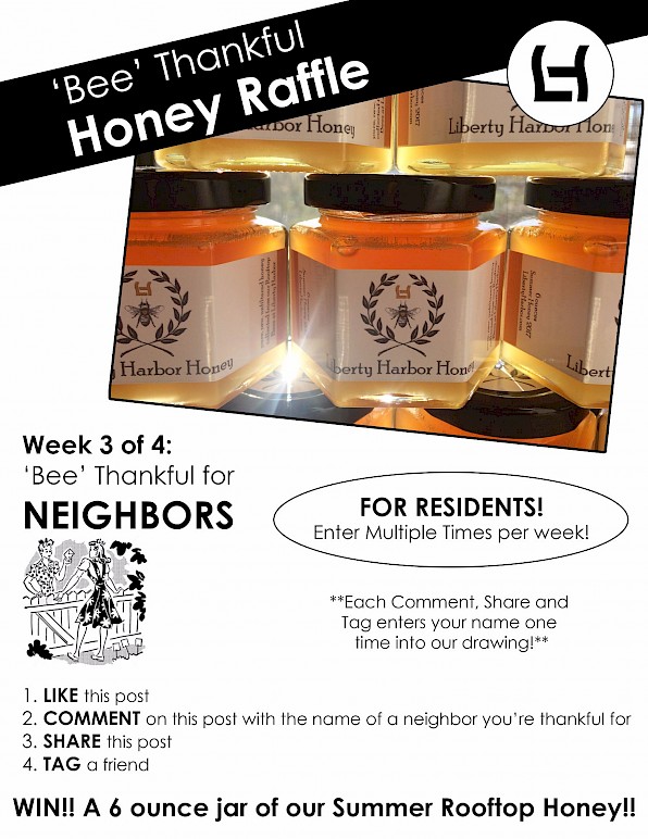 ‘BEE’ THANKFUL HONEY RAFFLE WEEK 3: NEIGHBORS