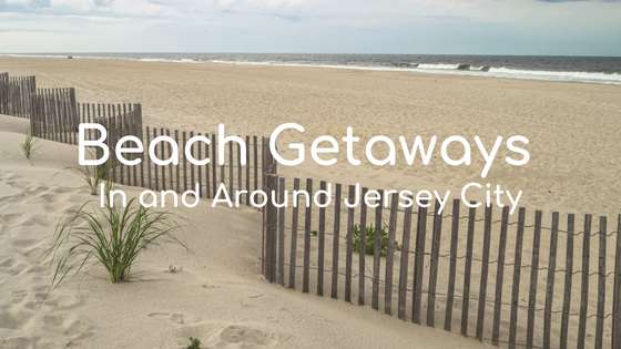 Beach Getaways In and Around Jersey City