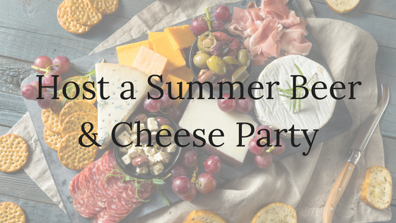 Host a Summer Beer and Cheese Party